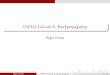 CSC321 Lecture 6: Backpropagationrgrosse/courses/csc321_2018/slides/lec06.pdf · Roger Grosse CSC321 Lecture 6: Backpropagation 19 / 21. Backpropagation Backprop is used to train