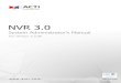 ACTi NVR v3.0 Software Administrator Manual · ACTi NVR Server / Client Architecture NVR 3.0 is a typical web-based server/client system. In a video surveillance system architecture,