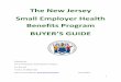 The New Jersey Small Employer Health Benefits Program ... · Introduction . Purpose of this Buyer’s Guide . This Buyer’s Guide provides explanations of the basic rules governing