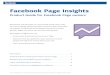 Facebook Page Insights · Facebook Page Insights ... * Please note that the new Page Insights is initially launching as a preview. To access it during the preview period, ... As a