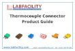 Thermocouple Connector Product Guide · B Copper Copper XE-1003-001 XE-1017-001 XE-1032-001 E Nickel Chromium Copper Nickel XE-1004-001 XE-1018-001 XE-1033-001 Cu Copper Copper XE-1005-001