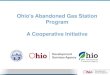Presentation - Ohio's Abandoned Gas Station Program: A ... · Presentation - Ohio's Abandoned Gas Station Program: A Cooperative Initiative Author: US EPA Office of Underground Storage
