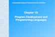 Chapter 13: Programming Languages Program Development and · Understanding Computers: Today and Tomorrow, 13th Edition 2 Learning Objectives 1. 2. 3. Understand the differences between