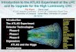 Introduction to the ATLAS Experiment at the LHC and its ... · Introduction to the ATLAS Experiment at the LHC and its Upgrade for the High Luminosity LHC 24/10/14 • Introduction