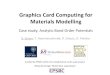 Graphics Card Computing for Materials Modellingpeople.maths.ox.ac.uk/gilesm/talks/UKMAC2009/seiser.pdf · 2009. 12. 8. · •HOOMD (Highly Optimized Object Oriented Molecular Dynamics)
