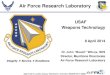Air Force Research Laboratory...(SACM) • Flexible hyper-agile airframes, high impulse propulsion, affordable wide field of view seeker, anti-jam guidance integrated fuze, aim-able
