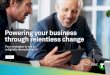 Powering your business through relentless change · Powering your business through relentless change Four strategies to win in a digitally disrupted world. revious Next > 2 Foreword