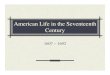 American Life in the Seventeenth Century - Amazon S3 · 2015. 8. 13. · The Atlantic Slave Trade. Colonial Slavery. During the 1600s, only a few African slaves came to North America