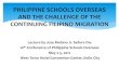 Migration and Overseas Filipinos - cfo-pso.org.ph · This migration, as you may know, has been taking with it a very significant number of young Filipinos in the diaspora, considering