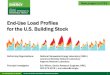 End-Use Load Profiles for the U.S. Building Stock · All listed above, plus •Diversity in customer base load and cooling/heating patterns •Statistical conditional demand disaggregation