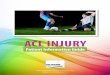 ACL INJURYdalortho.ca/wp-content/uploads/2015/10/ACL-Patient-Information-Guide-2016.pdfthe ACL that is torn. In essence, you have to “rob Peter to pay Paul”. In some patients,