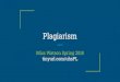 Plagiarism - Weebly · 2020. 2. 20. · Plagiarism or Not - YouTuber Original Passage: In fact, 96.5 percent of all of those trying to become YouTubers won’t make more than $16,800