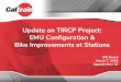 Update on TIRCP Project: EMU Configuration & Bike ...and+Minutes/...2015 Context • Daily ridership: ~58,000 • Daily bike boardings: 6,207 • Trains per peak hour: 5 • On board