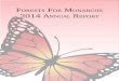 Forests For Monarchs 2014 annual report · Since the early 1990s, the monarch butterfly population has drastically and dan-gerously decreased to near endangerment. The decline can