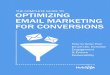 tHe complete guide to optimizing email marketing for ... · 9 optimiziNg emAil mArketiNg for coNVersioNs share this ebook! Email marketing is only as good as the quality of “ your