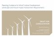 Planning Guidance for Wind Turbine Development Landscape ... · with a landscape and visual impact assessment (LVIA). All wind turbine applications will require some consideration