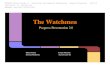 watchmen prog2 021815 - MWFTR prog2 021815.pdf · The Watchmen Progress Presentation 2.0 Dhuel Fisher Jordan Monette Derrick McElwee Isa Edwards-El ... 1 8 Research 2. Differing versions