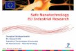 Safe Nanotechnology EU Industrial Research · 2011. 9. 2. · NANOHOUSE: Life Cycle of Nanoparticle-based Products used in House Coating NanoFATE: Nanoparticle Fate Assessment and