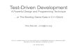 Test-Driven Development - pvv.orgoma/TDDBowlingGameKata.pdf · 2011. 5. 30. · Olve Maudal Test-Driven Development January 2007 (overview) • Brief introduction to Test-Driven Development