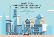 Smart Cities, Participatory Democracy, and Servant Leadership · A NEW WORLD IS EMERGING A NEW RENAISSANCE Healthcare Reduced Telehealth, Telemedicine, Telecare You are the CEO of