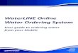WaterLINE Online Water Ordering System€¦ · Operating Orders - orders currently being delivered. You cannot cancel these, contact your Scheme Operator. You are unable to cancel