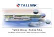 Tallink Group - Tallink Silja - Rail Baltica · Tallink’s passenger market share is 46% of the Northern Baltic Sea Northern Baltic passenger market 0 2 4 6 8 10 12 14 16 18 05/06