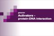 general: Activators · MBV4230 Odd S. Gabrielsen The sequence specific activators: transcription factors Modular design with a minimum of two functional domains 1. DBD - DNA-binding