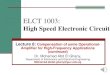 Amplifier for High-Frequency Applications (continued)...ELCT 1003: High Speed Electronic Circuit Lecture 8: Compensation of some Operational- Amplifier for High-Frequency Applications