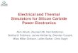Electrical and Thermal Simulators for Silicon …neil/SiC_Workshop/Presentations...Electrical and Thermal Simulators for Silicon Carbide Power Electronics Akin Akturk, Zeynep Dilli,