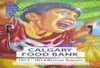 CALGARY FOOD BANK · CALGARY FOOD BANK FAST FACTS VOLUNTEERS ARE OUR LIFEBLOOD 90% of critical tasks at the food bank are done by volunteers. 6,000 volunteers gave over 106,000 hours
