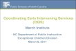 Coordinating Early Intervening Services (CEIS) · (CEIS) § 300.226 CEIS Current Federal Regulations −Provision for students in grades K-12 (particularly K-3) not identified as