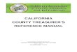 CALIFORNIA COUNTY TREASURER’S REFERENCE MANUAL County... · 2018. 10. 11. · REFERENCE MANUAL . CALIFORNIA ASSOCIATION OF COUNTY TREASURERS AND TAX COLLECTORS April 1, 2012 Revised