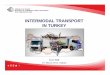 INTERMODAL TRANSPORT IN TURKEY - UNECE...-Regular Ferries in the Marmara Sea-No Ro-La in domestic transport 5 REPUBLIC OF TURKEY MINISTRY OF TRANSPORT, MARITIME AFFAIRS AND COMMUNICATIONS