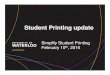 Student Printing update - University of Waterloo · Agenda • How project began (1 minute) • Pre-uPrint Student Printing Scenarios (1 minute) • High level Comparison of Scenarios