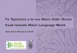 Cook Islands Māori Language Week · (greetings, introductions, and farewells) Akakiteanga and Akaueanga (statements and commands) Classroom talk Taau (yours) and Taku (mine) Manuiri