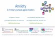 Anxiety in young people: Ways in which we might support these …€¦ · 1 in 7 school-age children has a mental health problem (anxiety / depression, behavioural problems) BUT 1