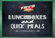 Compiled Lunchbox Cookbook - Fry's Family Food · 2019. 6. 7. · 1/2 tsp. jeera (cumin) seeds Salt to taste 1 green pepper, sliced in julienned strips 50ml sweet chilli sauce 4 green