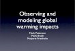 Observing and modeling global warming impactsweb.vims.edu/itns/Podcast/PublicSeminars/ClimateChange... · 2008. 6. 27. · Ocean Observing Systems and Modeling for Global Changes