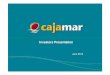 Investors Presentation - Grupo Cooperativo Cajamar · CAJAMAR – Roadshow Presentation 12 (*) All Fixed income portfolio: Goverment Guaranteed Bonds, Spanish Government Bonds and