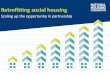 Retrofitting social housing - Amazon S3s3-eu-west-1.amazonaws.com/doc.housing.org.uk/Arno... · A social housing retrofit loan fund (‘evergreen fund’) : • Social housing providers