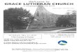 Welcome to GRACE LUTHERAN CHURCH · 3 Welcome to Grace Lutheran Church State College, Pennsylvania WELCOME AND ANNOUNCEMENTS Pastor: In the name of the Father, and of the + Son, and