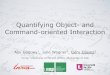 Quantifying Object- and Command-oriented Interaction · Quantifying Object- and Command-oriented Interaction Alix Goguey1, Julie Wagner2, Géry Casiez3 1Inria, 2University of Munich