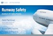 Runway Safety - International Civil Aviation Organization Safety Summit... · • Runway safety team survey – 63 RSTs have registered • Runway Safety Go-Team missions • Annex