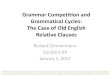 Grammar Competition and Grammatical Cycles: The Case of ... documents/ConSOLEXX_presentation.pdf · Richard Zimmermann ConSOLE XX January 5, 2012 Grammar Competition and Grammatical