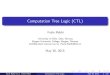 Computation Tree Logic (CTL) · Computation Tree Logic (CTL) is a branching-time logic, meaning that its model of time is a tree-like structure in which the future is not determined;