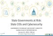State Governments at Risk: State CIOs and Cybersecurity · 1/31/2018  · Enterprise strategy, communication and talent. Growing investments in ... modernization, agile approaches,
