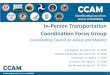 CCAM In Person Focus Group Presentation · Coordination Focus Group. Coordinating Council on Access and Mobility. Los Angeles, CA: March 26 - 27, 2018 Olympia and Seattle, WA: March