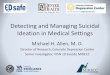 Detecting and Managing Suicidal Ideation in Medical Settingspsywebserv.psych.colostate.edu/CICRC/summit2012/presentations/A… · suicidal ideation do so as part of a screen for major