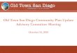 Old Town San Diego Community Plan Update …...Old Town Transit Center/State Park Parking Lot 10 Land Use Map – Residential Sub-Districts • Individually identifies four residential-only