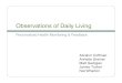Observations of Daily Living - UC Berkeley School of ... · PatientsLikeMe! Project HealthDesign! Observations of Daily Living! A Parentʼs Story! Analysis! KidOoDL" Building a Platform!